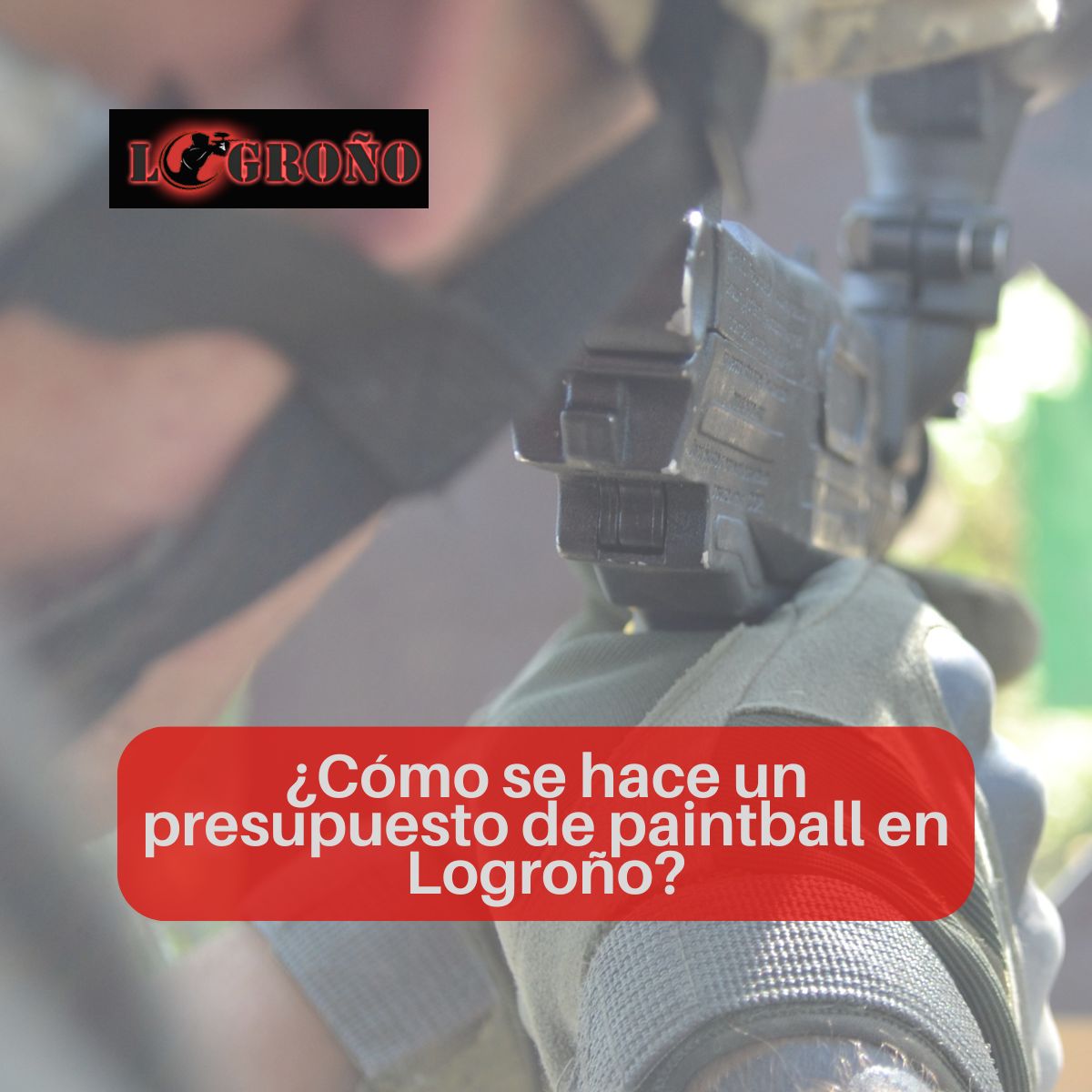 ¿Cómo se hace un presupuesto de paintball en Logroño?